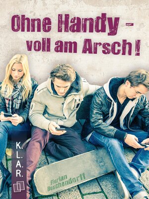 cover image of Ohne Handy--voll am Arsch!